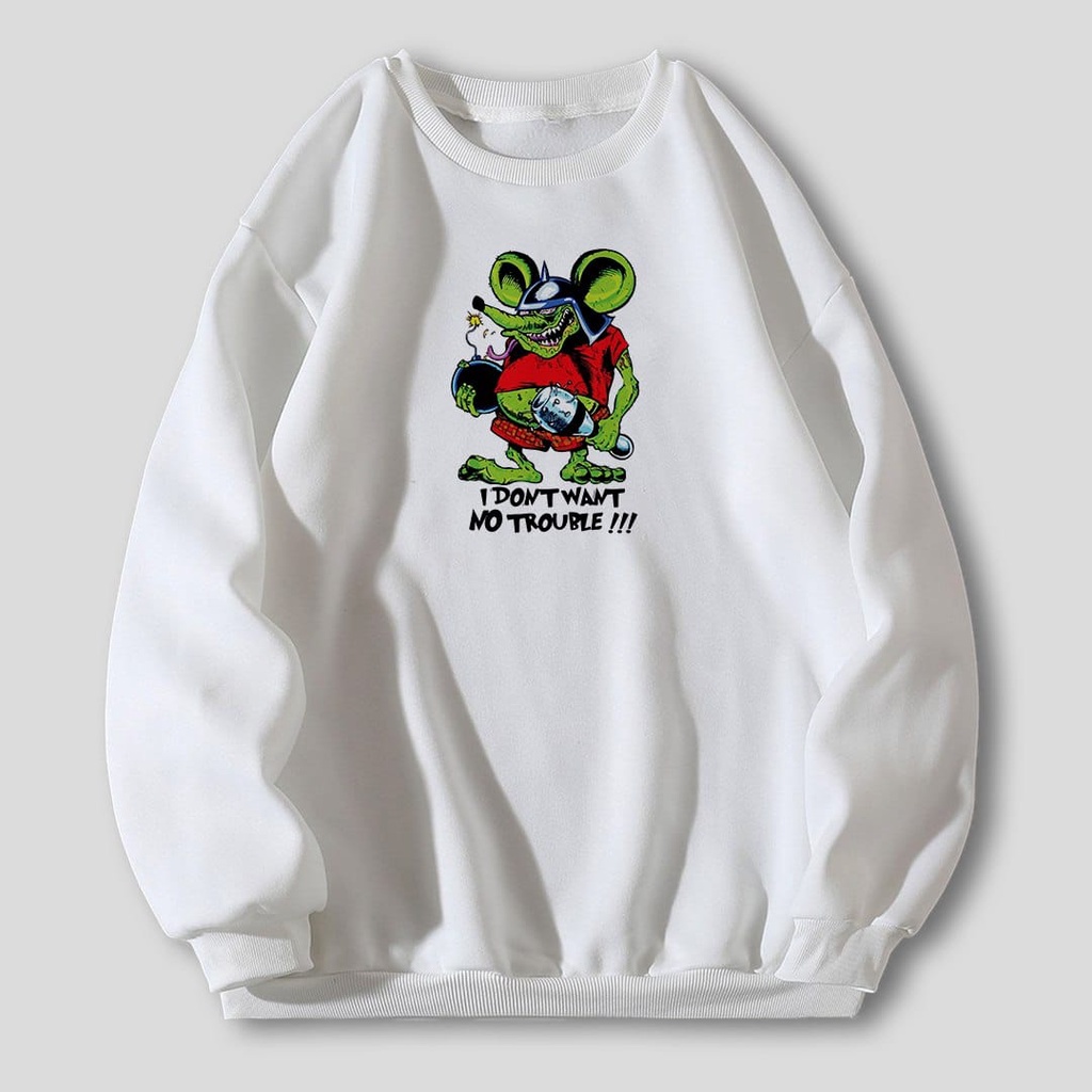 SWEATER OVERSIZE I DONT WANT NO TROUBLE FIT TO XL ONE SIZE FIT TO XL / SWEATER PRIA TEBAL