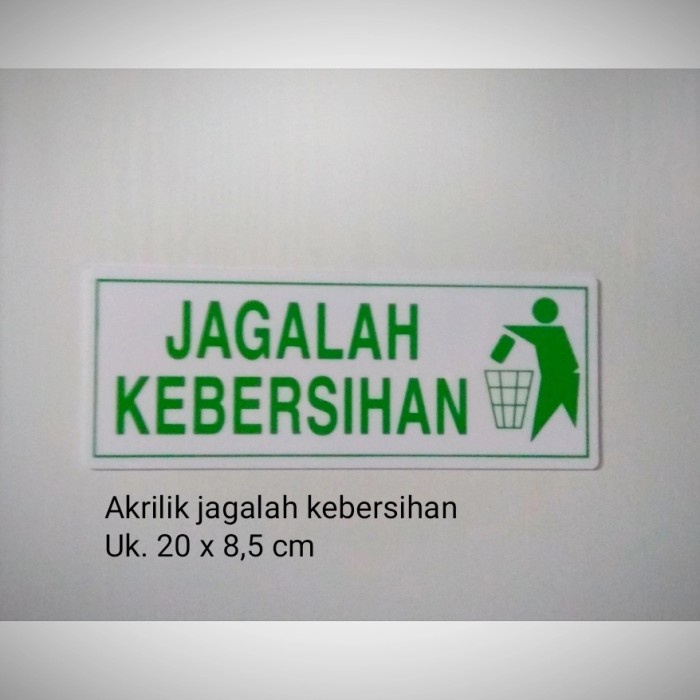 

Akrilik plat jagalah kebersihan/acrylic jagalah kebersihan