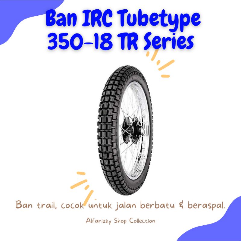 BAN TAHU BAN MOTOR TRAIL/CROSS 350-18 TR MEREK IRC