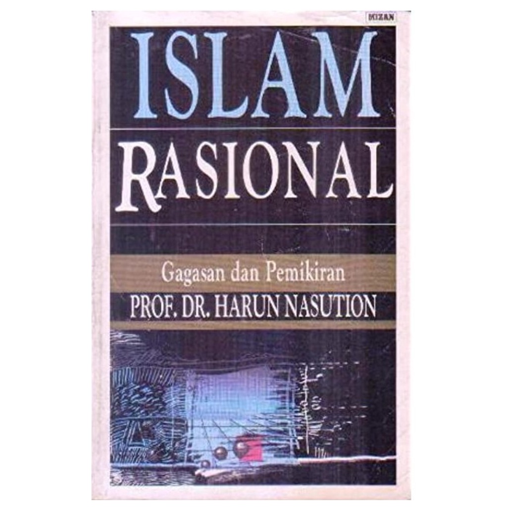 Islam Rasional Gagasan Dan Pemikiran - Harun Nasution - NR