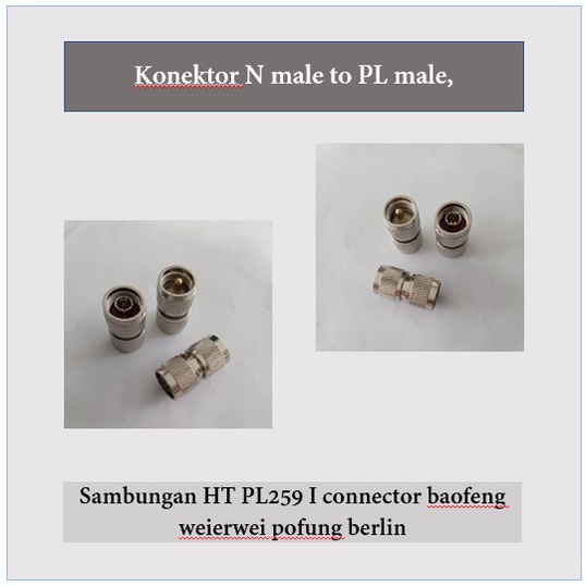 Konektor N male to PL male sambungan HT PL259 I connector Jual I conector baofeng weierwei pofung be