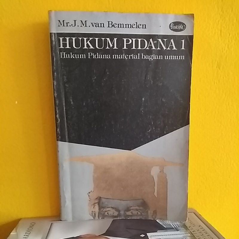 Buku Lawas Original • Mr. J.M. van Bemmelen • HUKUM PIDANA 1. Hukum Pidana material bagian umum