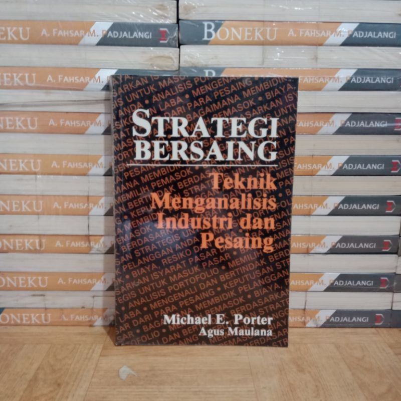 

BUKU ORIGINAL - STRATEGI BERSAING TEKNIK MENGANALISIS INDUSTRI DAN PESAING