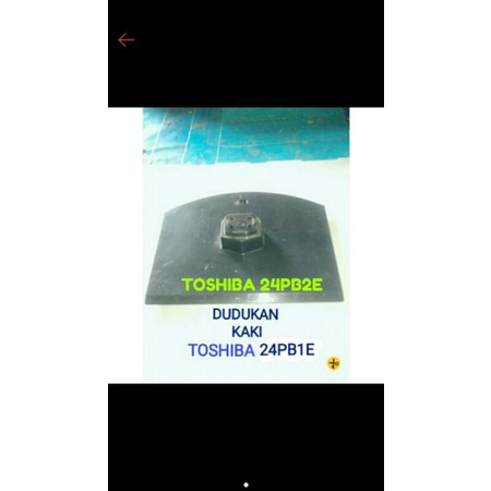 KAKI DUDUKAN TV TOSHIBA 24PB1E 24PB2E