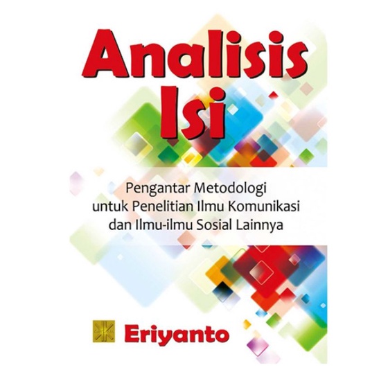 Analisis Isi: Pengantar Metodologi untuk Penelitian Ilmu Komunikasi dan Ilmu-ilmu Sosial Lainnya
