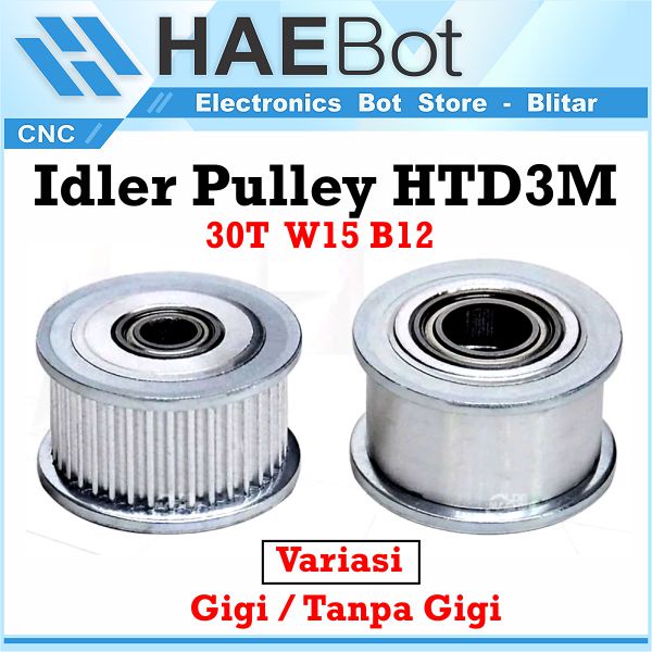 [HAEBOT] HTD3M Idler Pulley 30T W15 Bore 10 12 mm Lebar 15mm CNC Puley Timing Belt Toothed 3D Printer Idle Mini Bearing Tensioner Tension Width Aluminium