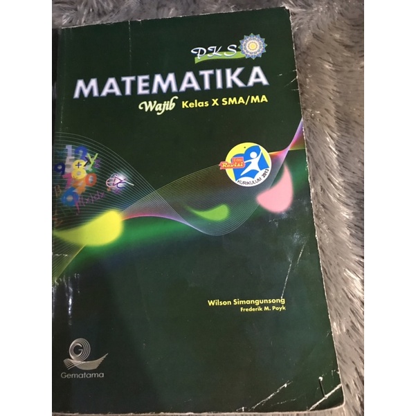 PKS Matematika Wajib SMA/MA Kelas X / Buku PKS Matematika Wajib SMA/MA kelas 10