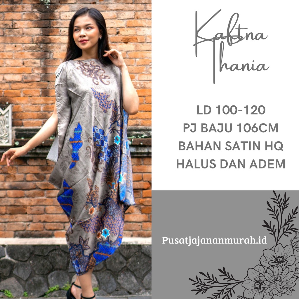 TERMURAH/GAMIS KAFTAN TERBARU 2022 THANIA DRESS WANITA PANJANG KEKINIAN ORIGINAL MEWAH JUMBO BATIK K