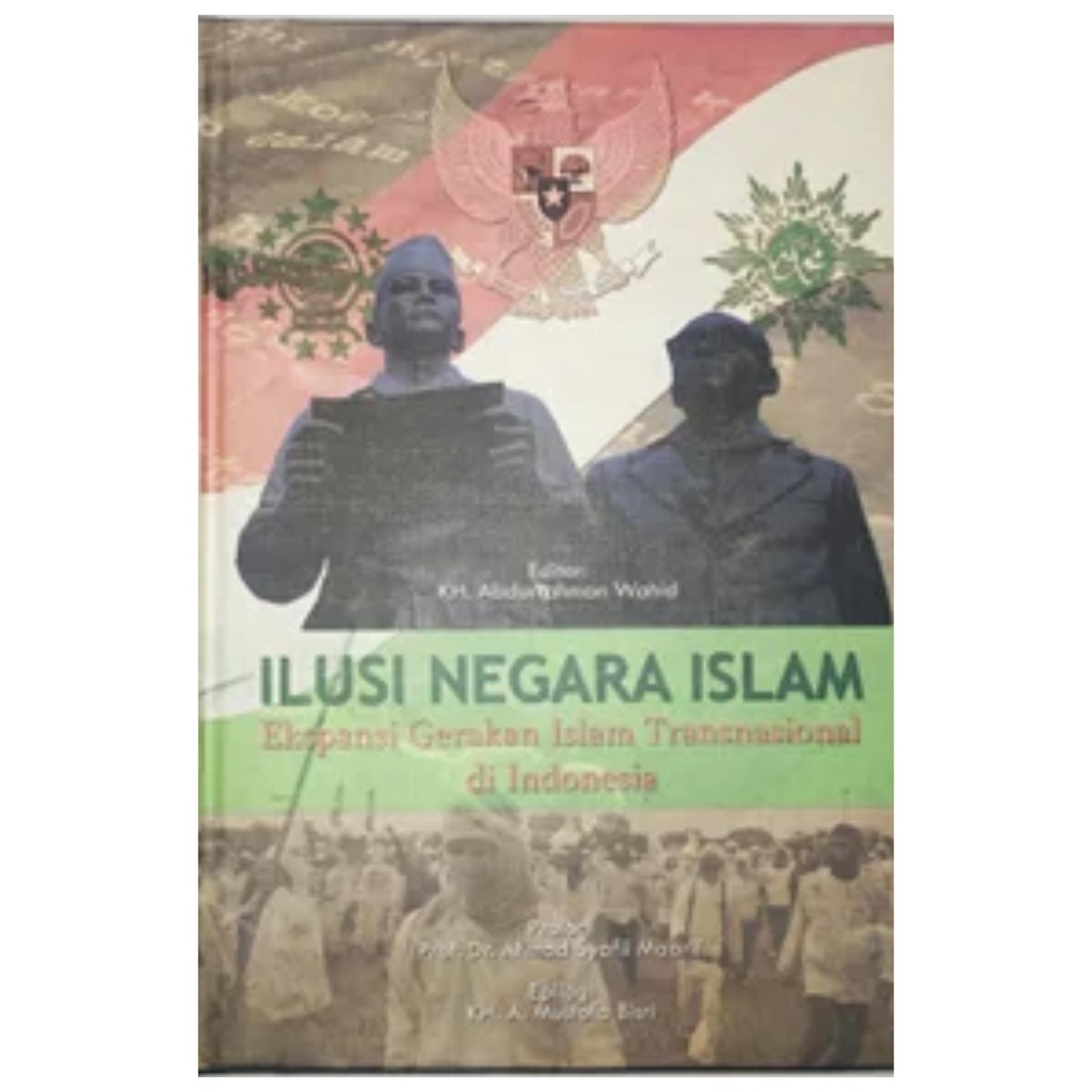 Ilusi Negara Islam Ekspansi Gerakan Islam Transnasional Di Indonesia - Abdurrahman Wahid - NR