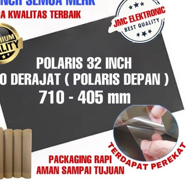 POLARIS LCD TV 32 INC POLARIZER 32INC 0 DERAJAT POLARIZED 32" LUAR