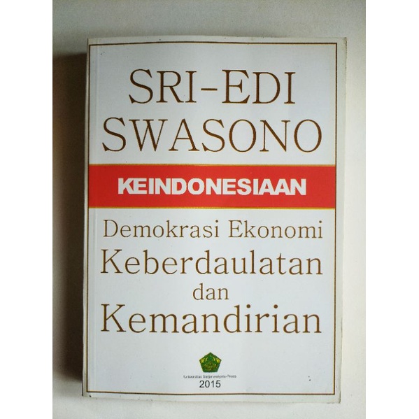 SRI EDI SWASONO KEINDONESIAAN DEMOKRASI EKONOMI KEBERDAULATAN DAN KEMANDIRIAN