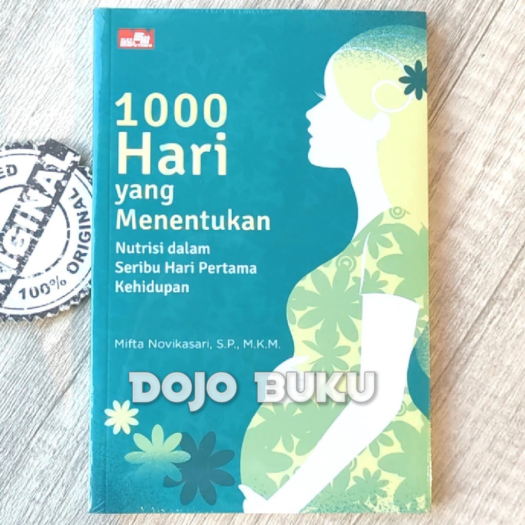 Buku 1000 HARI YANG MENENTUKAN: Nutrisi dalam Seribu Hari Pertama Kehidupan