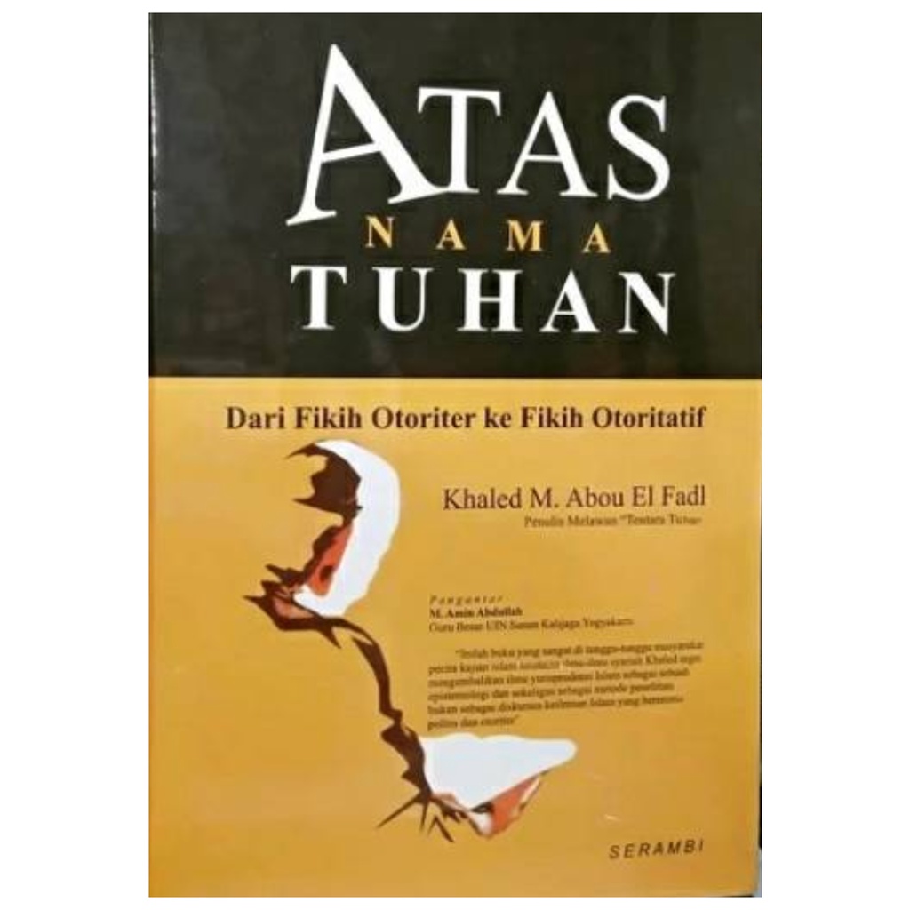Atas Nama Tuhan - dari Fikh Otoriter ke Fikih Otoritatif - Khaled M Abou El Fadl - NR
