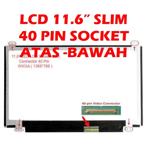 LCD 11.6 SLIM 40 PIN TOSHIBA NB10 NB10 LED 11.6" 40 PIN SLIM ATAS BAWAH