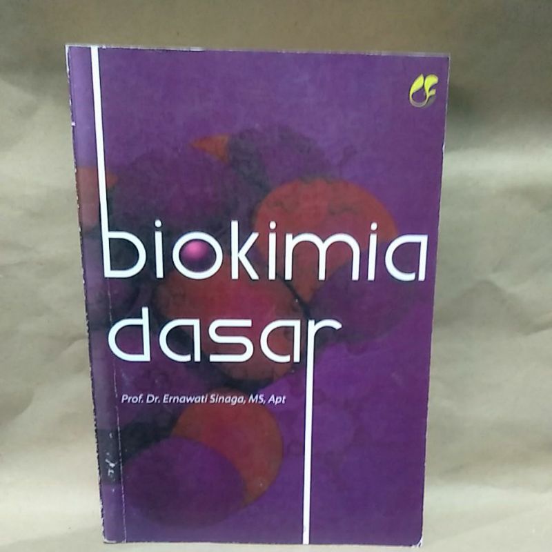 

Biokimia Dasar By Prof. Dr. Ernawati Sinaga