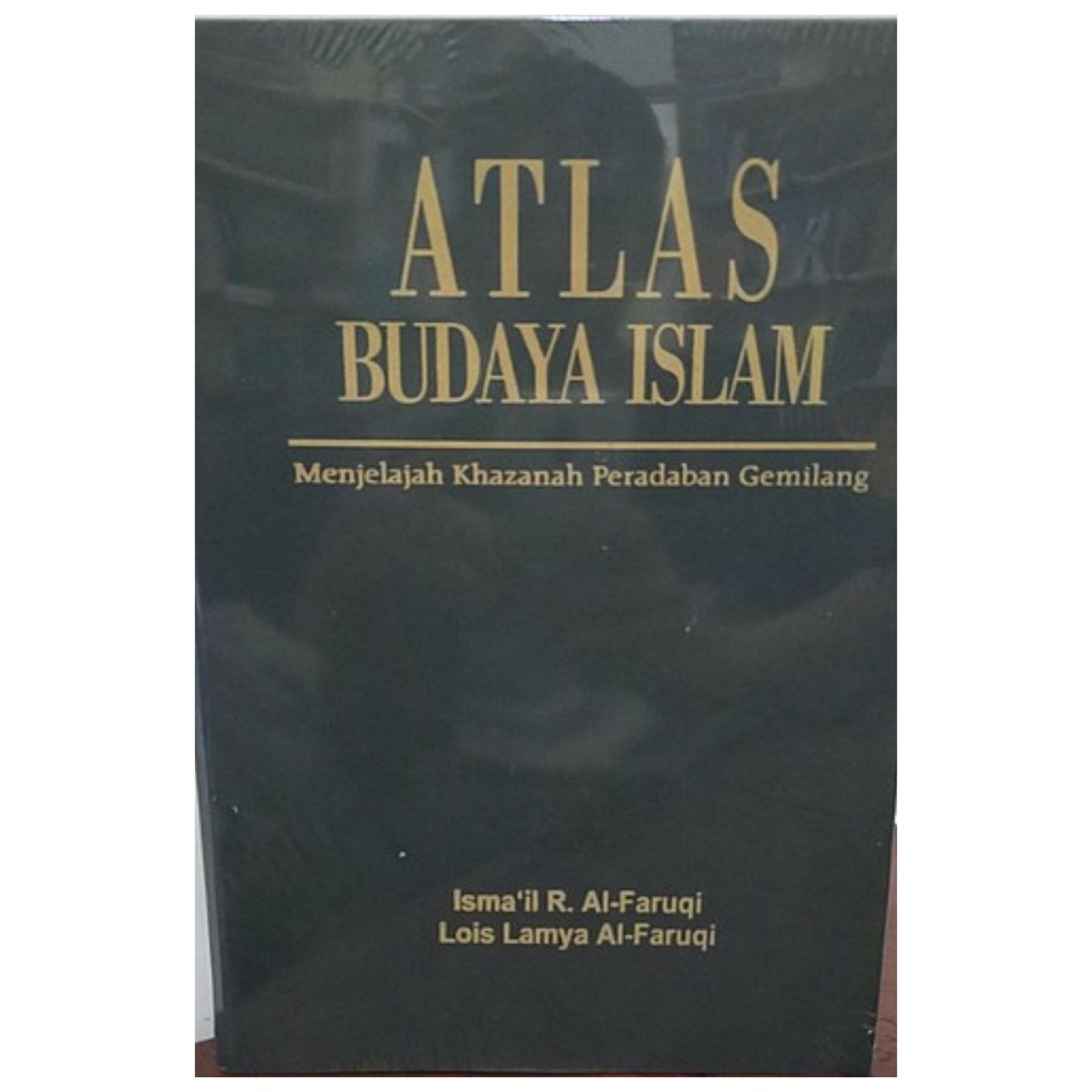 Atlas Budaya Islam - Ismail Al Faruqi - NR