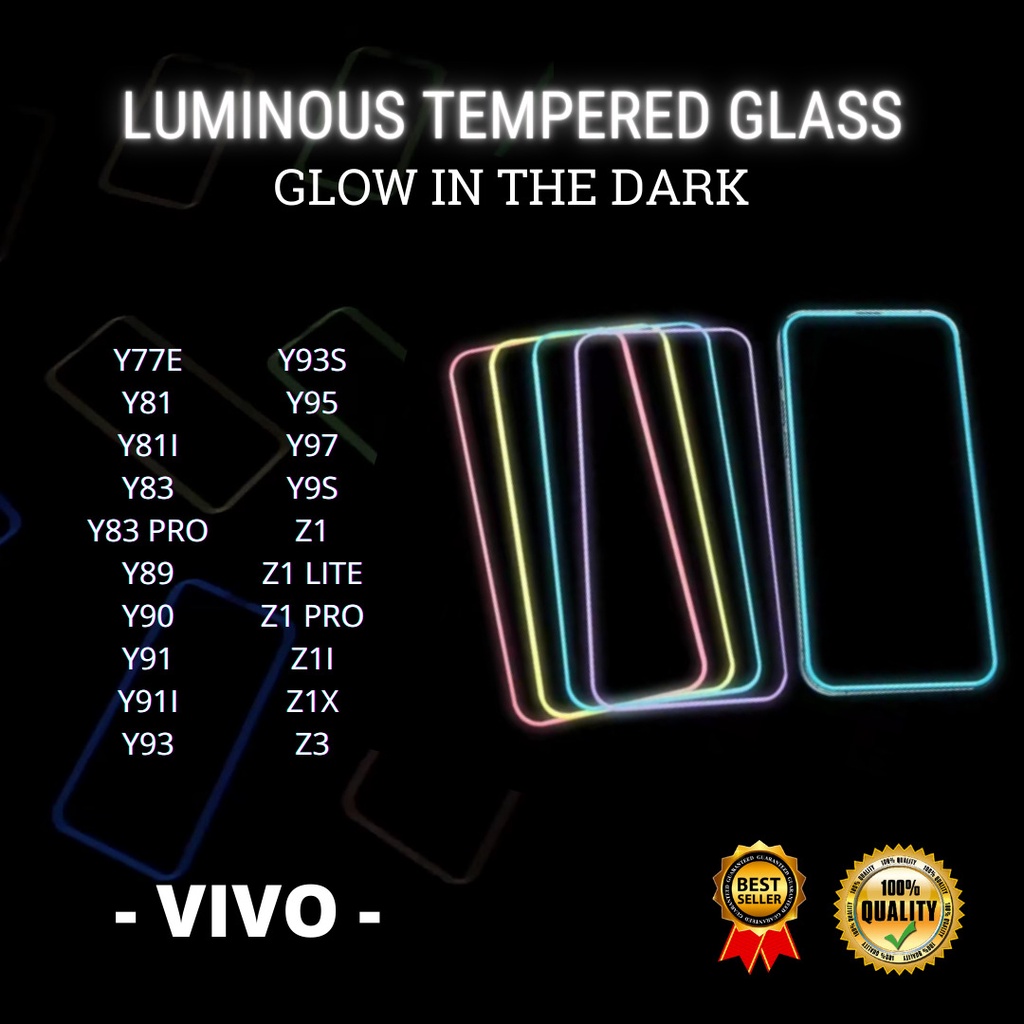 TEMPERED GLASS LUMINOUS GLOW IN THE DARK - VIVO Y77E-Y81-Y81I-Y83-Y83 PRO-Y89-Y90-Y91-Y91I-Y93-Y93S-Y95-Y97-Y9S-Z1-Z1 LITE-Z1 PRO-Z1I-Z1X-Z3