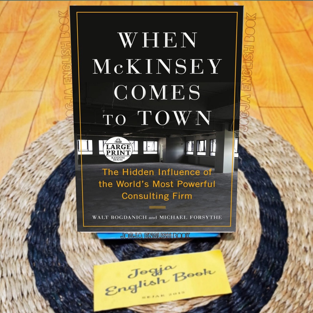 Jual When McKinsey Comes To Town: The Hidden Influence Of The World's ...