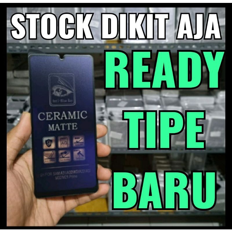 Anti Gores Tempered Glass Anti Blue Ray Ceramic Blue Matte Oppo A17 Oppo A17K Oppo A57 4G Oppo A77S Realme C33 Samsung A04 Samsung A04S Samsung A04E Samsung A04 Core Vivo Y16 Vivo Y22 2022 Vivo Y35 2022 Vivo V25 Vivo V25E