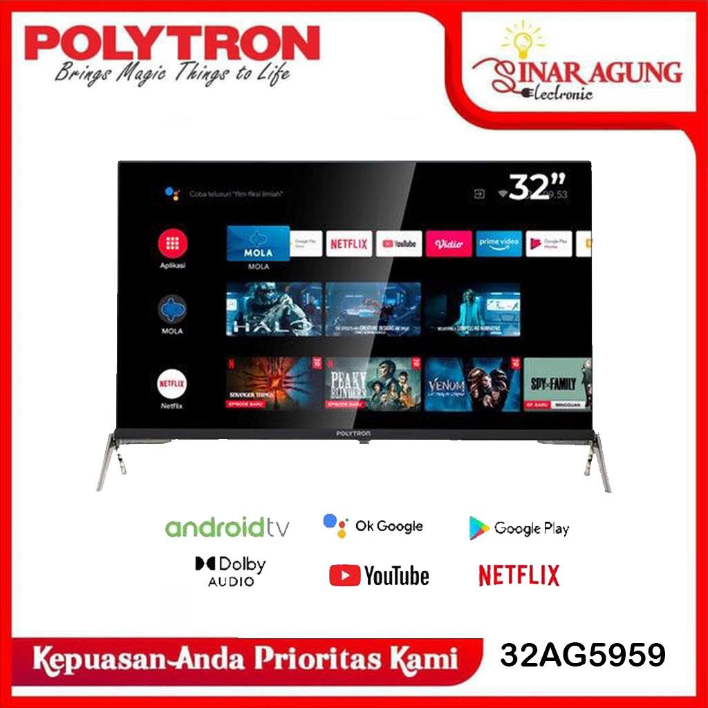 POLYTRON SMART ANDROID TV 32 INCH 32AG9953 / PLD 32AG5959 100% ORI