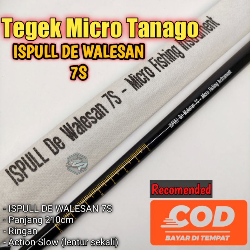 Ispull De Walesan 7S / Joran Tegek Micro Tanago