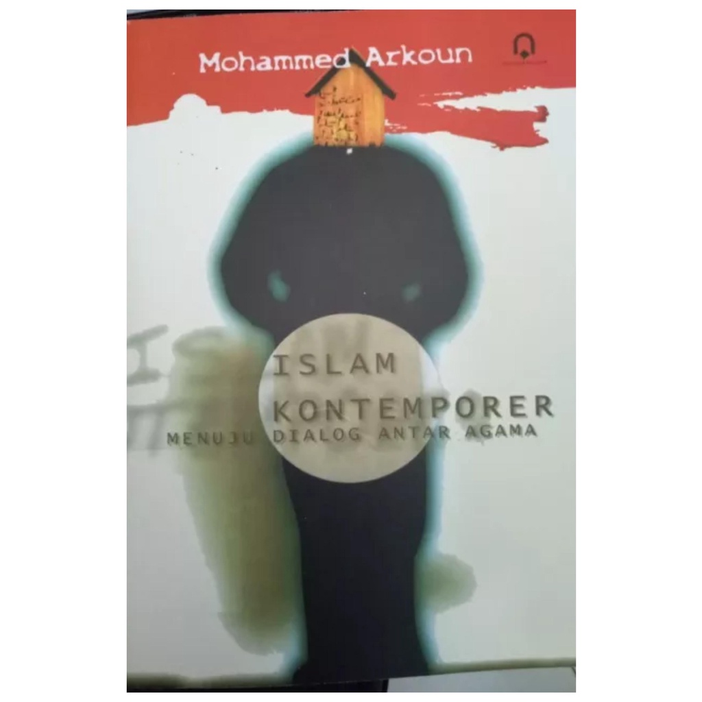 Islam Kontemporer Menuju Dialog Antar Agama - Mohammed Arkoun - NR