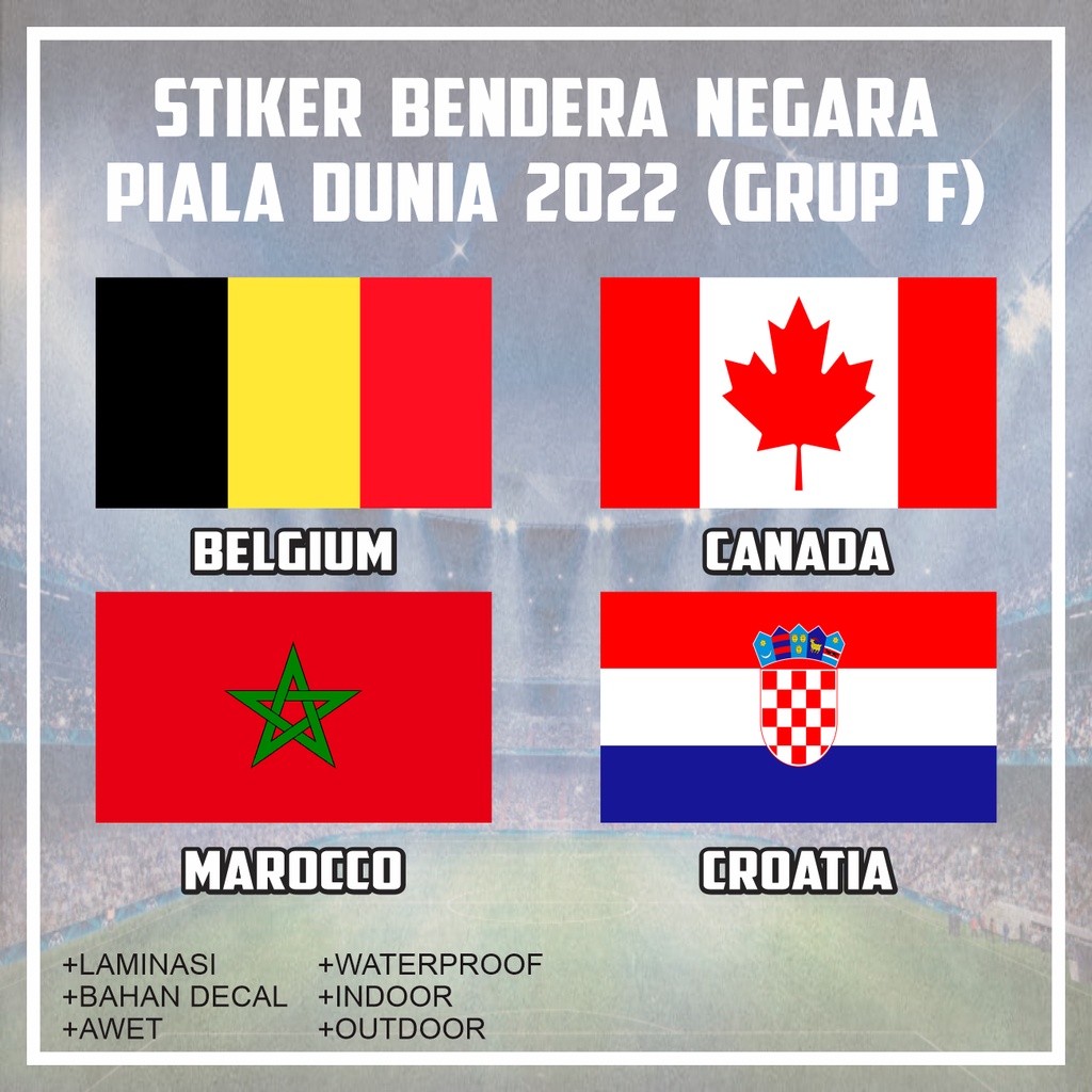 

Stiker Sticker Bendera Negara Belgium Canada Croatia Marocco Fifa Piala Dunia Grup F