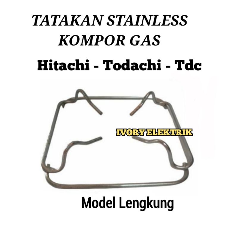 TATAKAN BESI STAINLESS KOMPOR GAS HITACHI TODACHI TDC MODEL LENGKUNG
