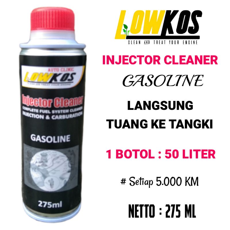 LOWKOS - INJECTOR CLEANER 275 ml Cairan Pembersih Injektor Langsung tuang ke dalam tangki bensin mobil dan motor