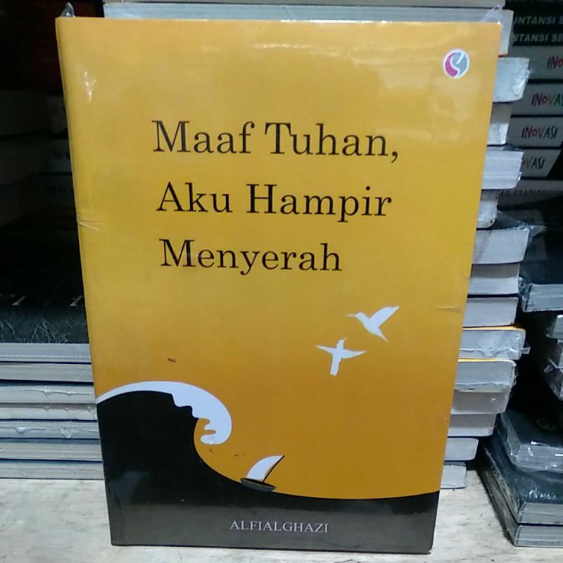 

Maaf Tuhan, Aku Hampir Menyerah