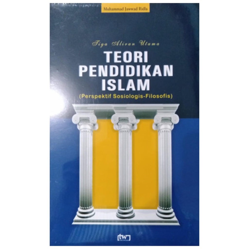 Tiga Aliran Ulama Teori Pendidikan Islam - Muhammad Jawwad Ridla - NR