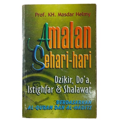 Amalan Sehari - hari : Dzikir, Do'a, Istighfar & Shalawat - Prof. KH. Masdar Helmy
