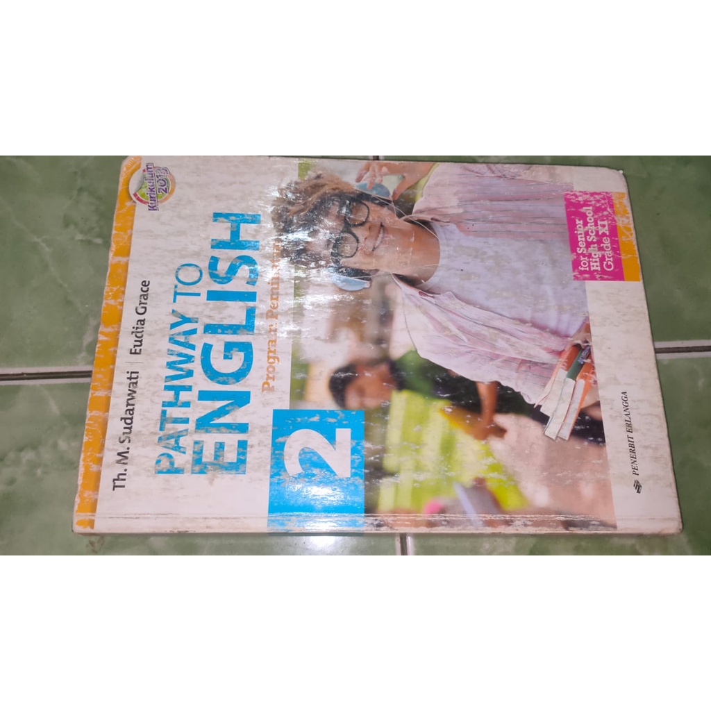 Pathway to English Senior High School SMA 11 XI 2 Erlangga Peminatan K13 Kurikulum 2013 Preloved