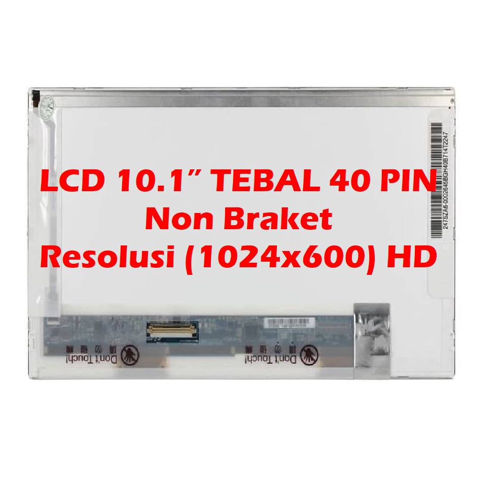 LCD 10.1 TEBAL 40 PIN LENOVO IDEAPAD S10 S10E S10-2 S10-3C DLL LED 10.1” 40 PIN TEBAL TIPE UMUM