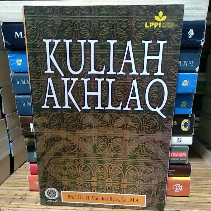 

Buku Kuliah Akhlaq By Prof. Dr. H. Yunahar Ilyas