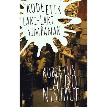KODE ETIK LAKI-LAKI SIMPANAN - ROBERTUS ALDO NISHAUF