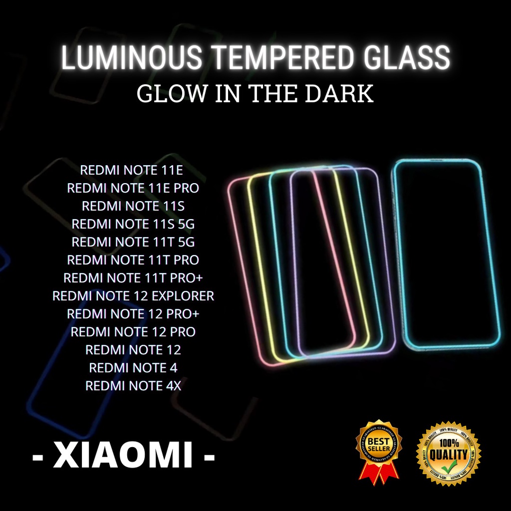 LUMINOUS TEMPERED GLASS REDMI NOTE 11E-NOTE 11E PRO-NOTE 11S-NOTE 11S 5G-NOTE 11T 5G-NOTE 11T PRO-NOTE 11T PRO PLUS-NOTE 12 EXSPLORER-NOTE 12 PRO PLUS-NOTE 12 PRO-NOTE 12-NOTE 4-NOTE 4X (HOKKY ACC)