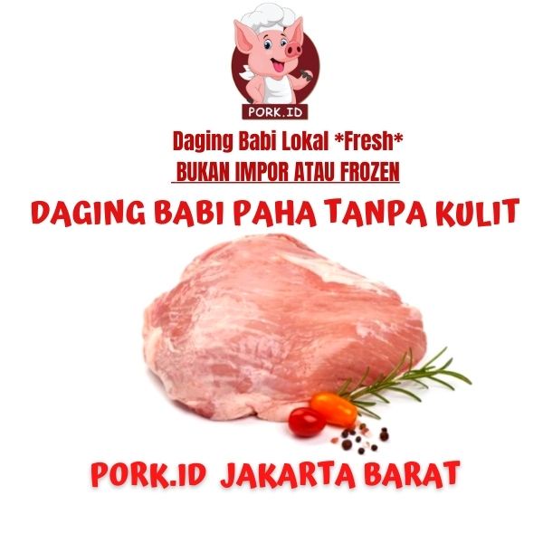 

Daging Babi bagian Paha tanpa Kulit