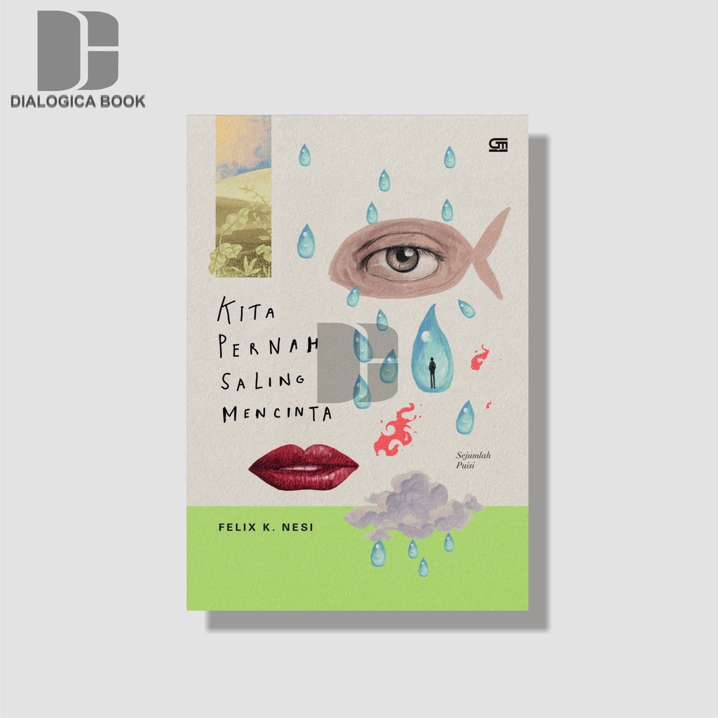 Kita Pernah Saling Mencinta - Felix K. Nesi