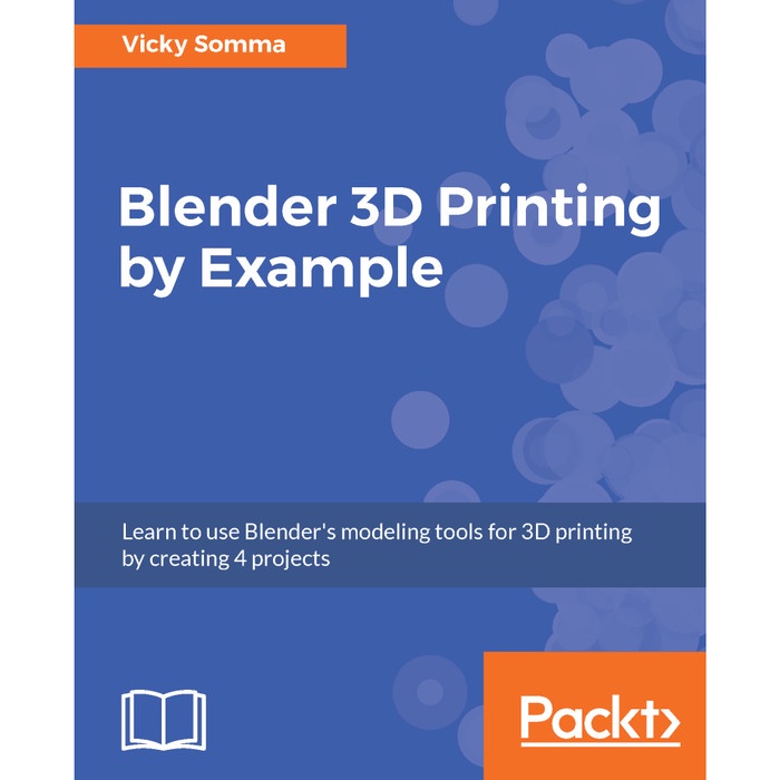 Jual Stasiun Buku Komputer Vicky Somma Blender D Printing By Example Packt Publishing