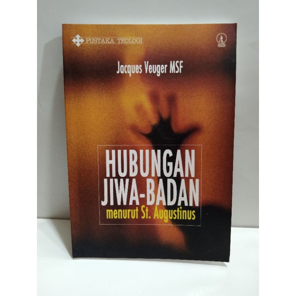 HUBUNGAN JIWA BADAN menurut ST Augustinus JACQUES VEUGER MSF buku ORIGINAL
