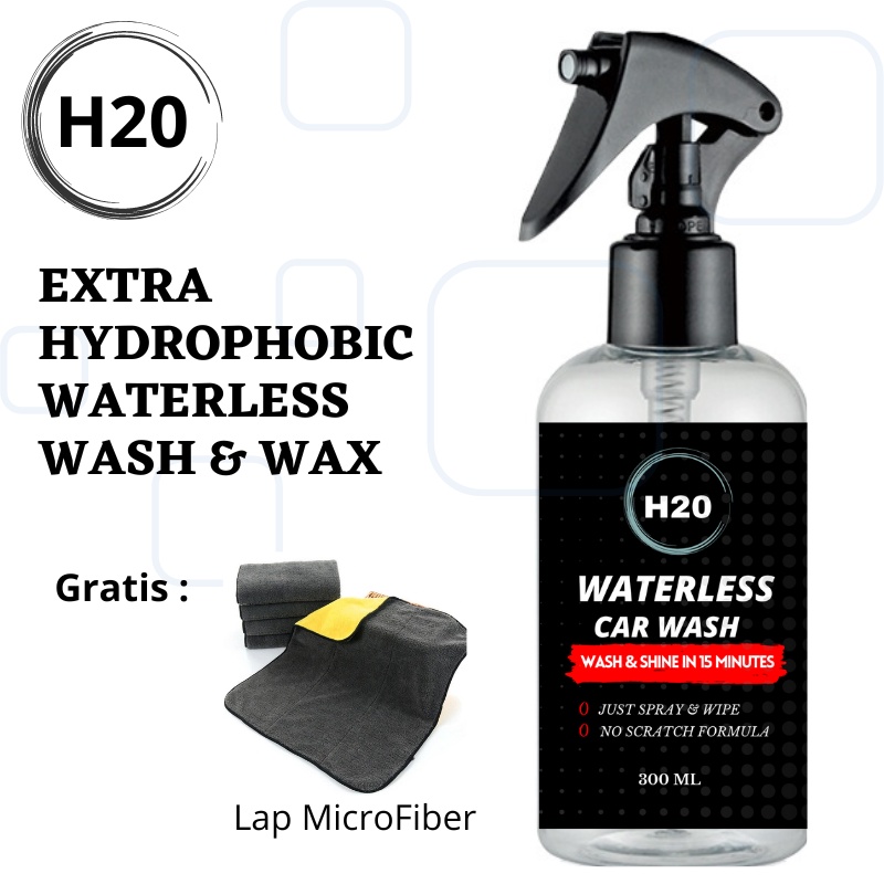 Waterless Wash &amp; Wax Cuci Mobil Tanpa Air - H20 - Carnauba Wax - Pengkilap Body Motor dan Mobil