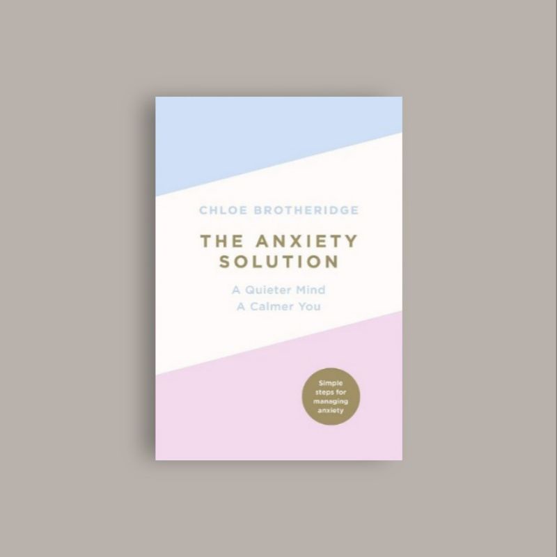 

The Anxiety Solution - Chloe Brotheridge