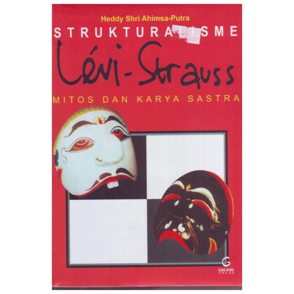 Strukturalisme Levi Strauss Mitos Dan Karya Sasra - Heddy Shri Ahimsa Putra - NR