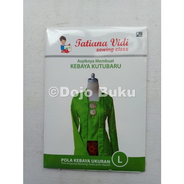 Asyiknya Membuat Kebaya Kutubaru Pola Kebaya Ukuran L by Tatiana Vidi - Original