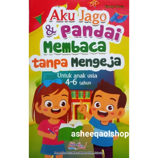 Buku Aku Jago &amp; Pandai Membaca Tanpa Mengeja Untuk Anak Usia 4-6 Tahun