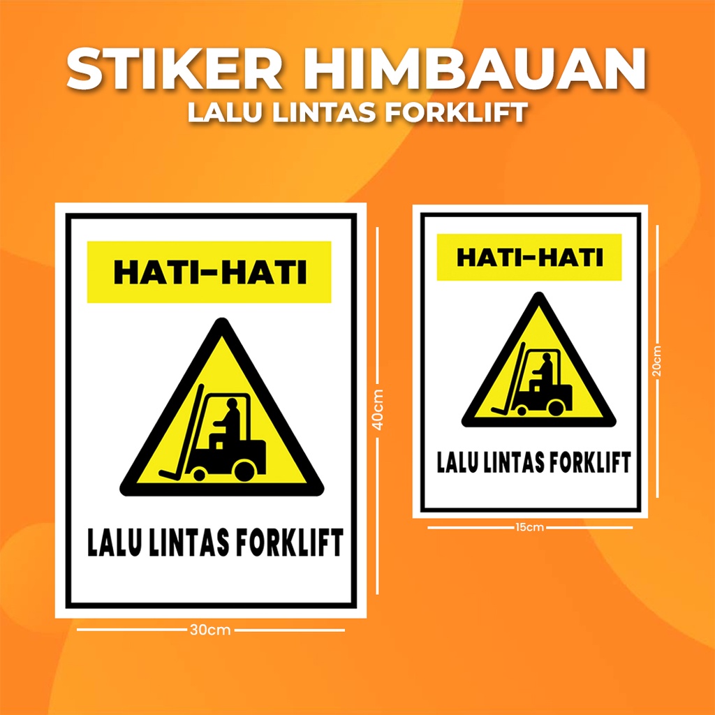 

Stiker K3 Lalu lintas Forklift / Sticker HSE (Print Tajam & Anti Air)