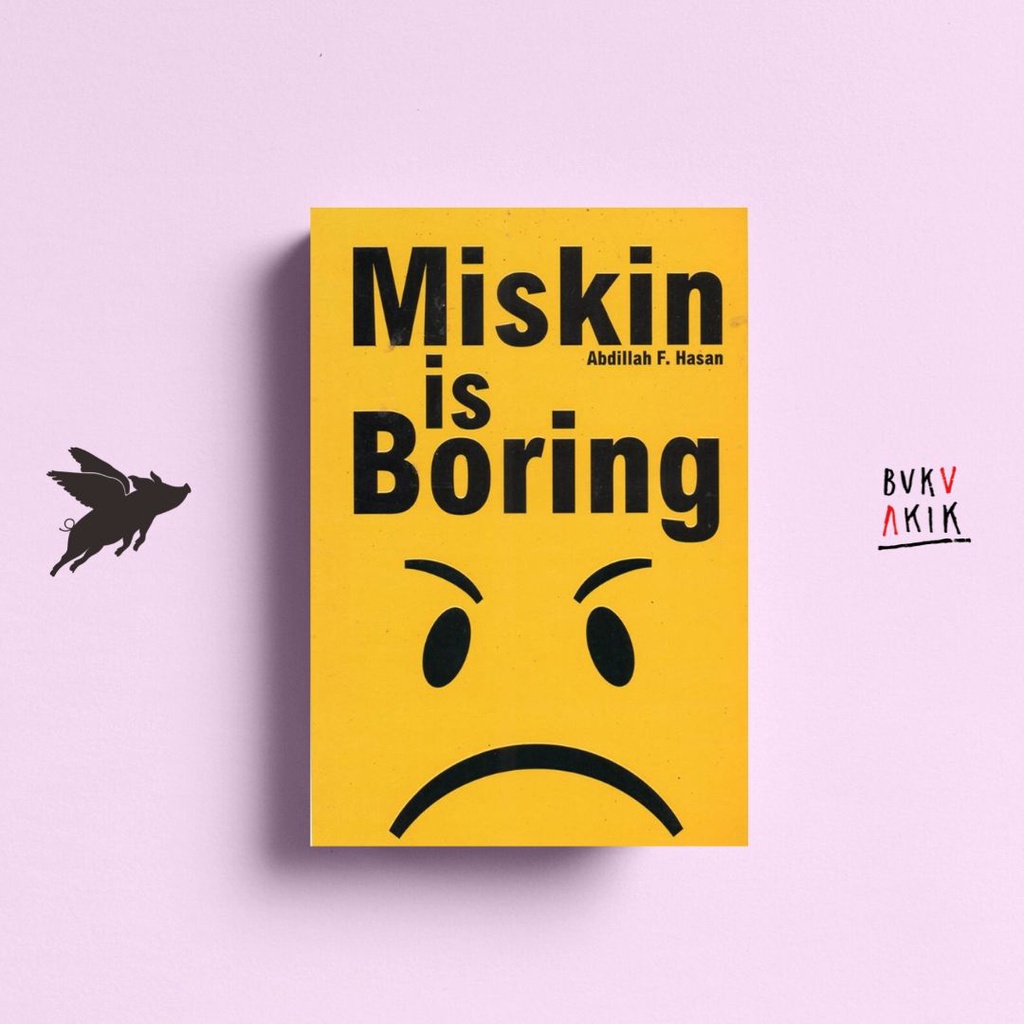 Miskin is Boring - Abdillah F. Hasan