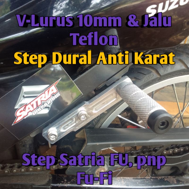 Step Boncengan Satria FU V-Lurus 10mm & Jalu Teflon Dural Custom pnp Fu-Fi. Step Boncengers Satria F