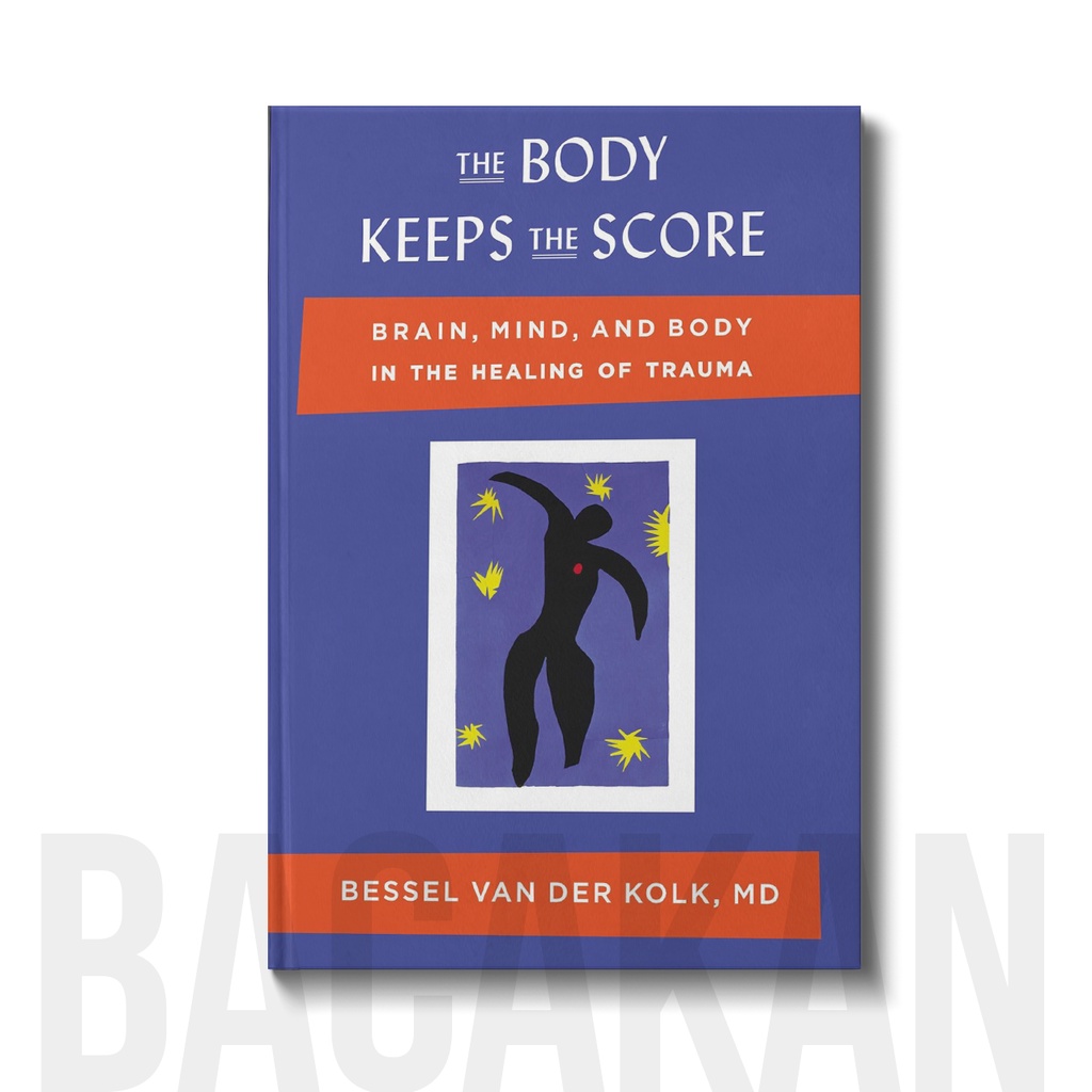 

The Body Keeps the Score - Brain, Mind, and - Bessel van der Kolk MD